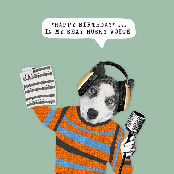 sexy-husky-voice-birthday-greeting-card-sally-scaffardi