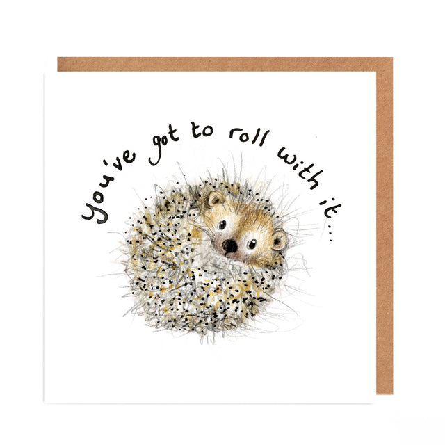 Card with a hedgehog illustration and text 'You've got to roll with it' on a white background.