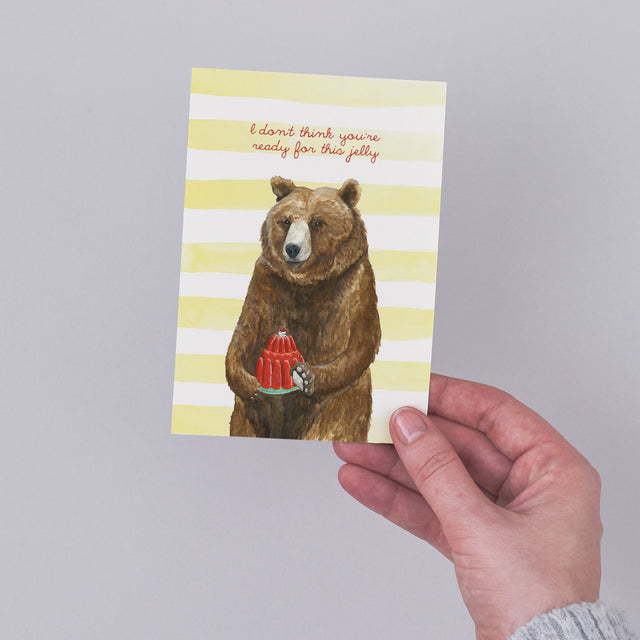 I Don't Think You're Ready For This Jelly Illustrated Greeting Card - Mister Peebles