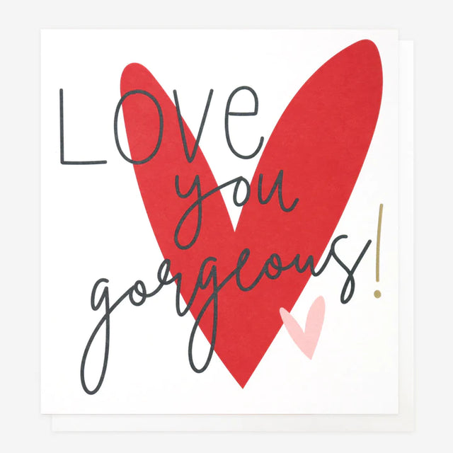 Love You Gorgeous! Card - Caroline Gardner
