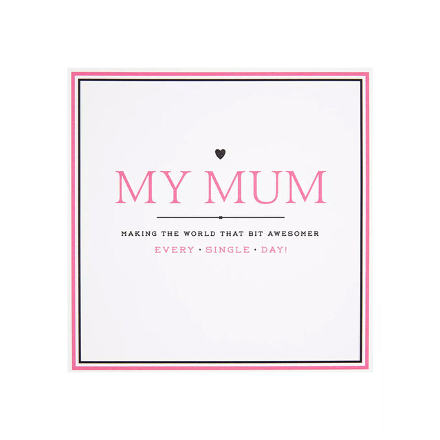 My Mum - Making The World That Bit Awesomer Card - Alice Scott