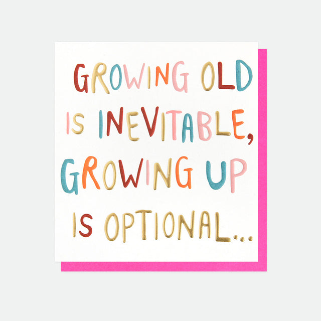 Growing Old Is Inevitable Birthday Card - Caroline Gardner