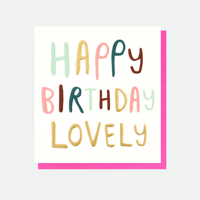 Happy Birthday Lovely Birthday Card - Caroline Gardner
