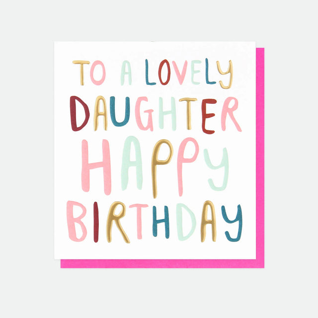 To A Lovely Daughter - Happy Birthday Card - Caroline Gardner