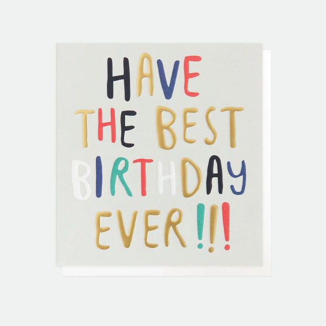 Have The Best Birthday Ever Birthday Card - Caroline Gardner