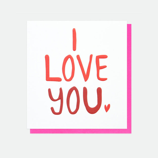 I Love You Greeting Card - Caroline Gardner