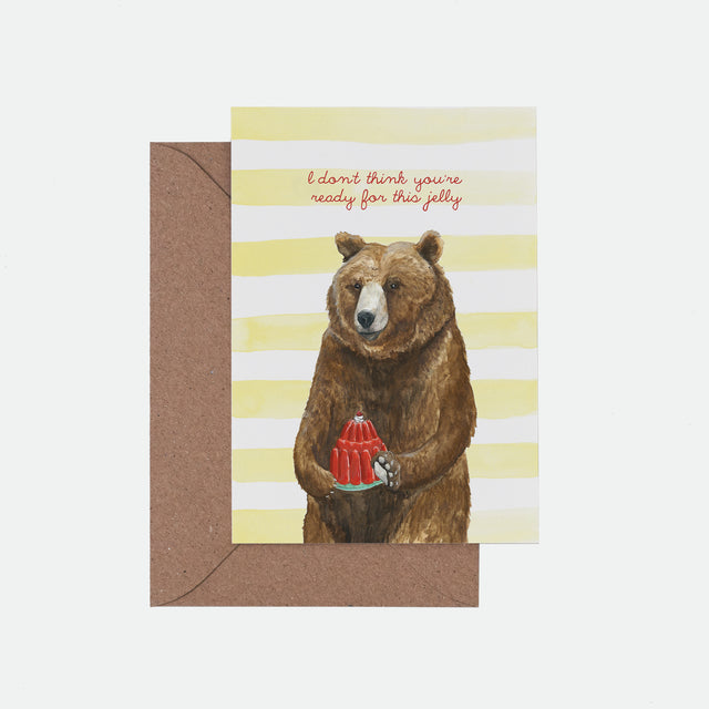 I Don't Think You're Ready For This Jelly Illustrated Greeting Card - Mister Peebles