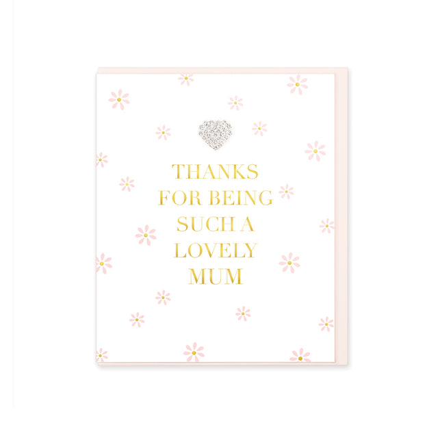 Thanks For Being Such a Lovely Mum Card - Hearts Designs