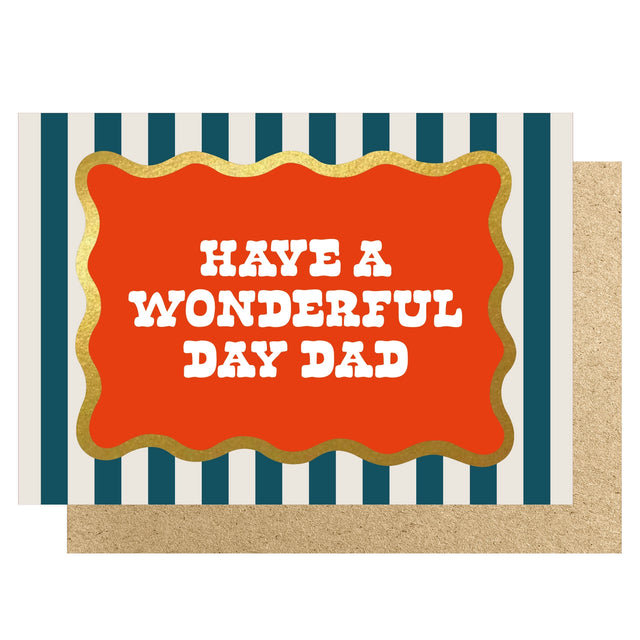 Have a Wonderful Day Dad Greeting Card - Lucky Ink