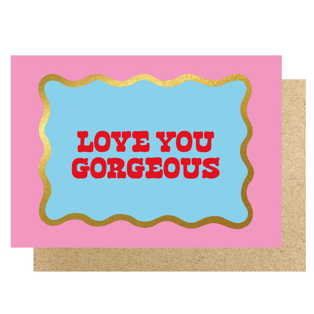 love-you-gorgeous-greeting-card-lucky-ink