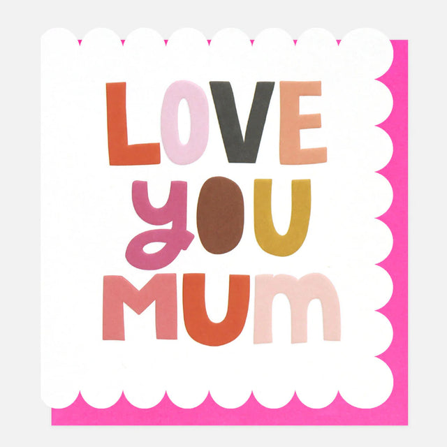 love-you-mum-scallop-edge-greeting-card-caroline-gardner