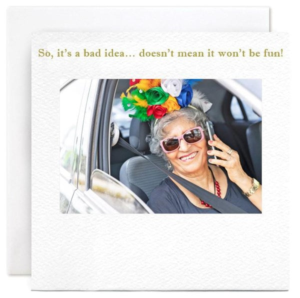 so-its-a-bad-idea-greeting-card-susan-ohanlon