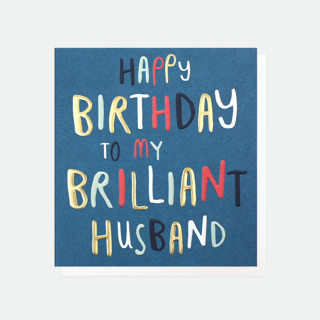 Happy Birthday Brilliant Husband Card - Caroline Gardner