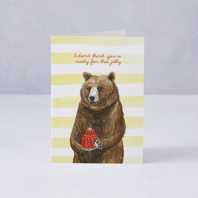 I Don't Think You're Ready For This Jelly Illustrated Greeting Card - Mister Peebles