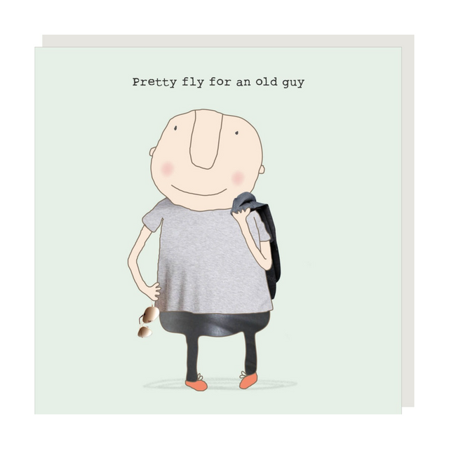 Pretty Fly For An Old Guy Card - Rosie Made A Thing
