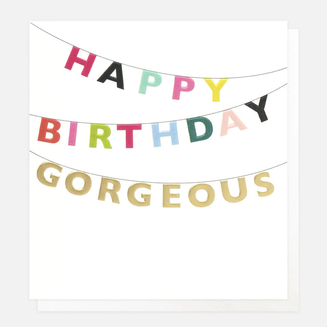 Happy Birthday Gorgeous Card - Caroline Gardner