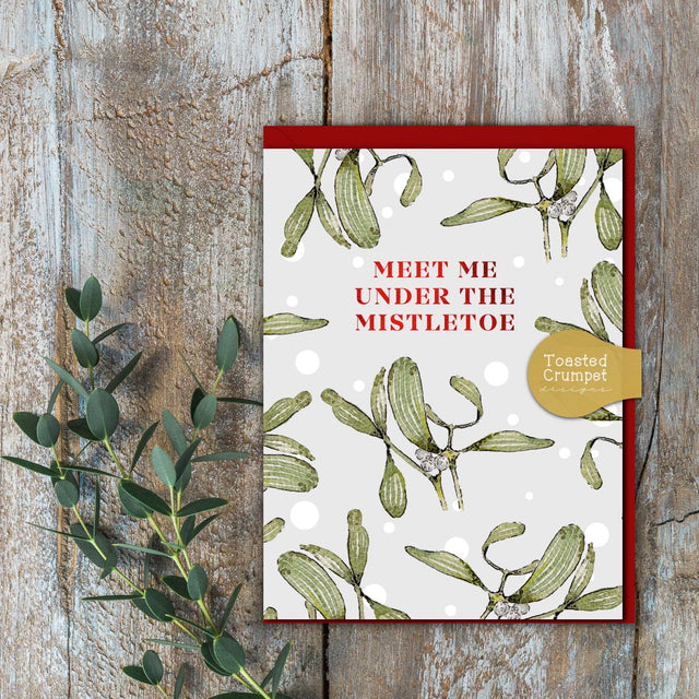 Meet Me Under The Mistletoe Christmas Card - Mini Moments - Toasted Crumpet