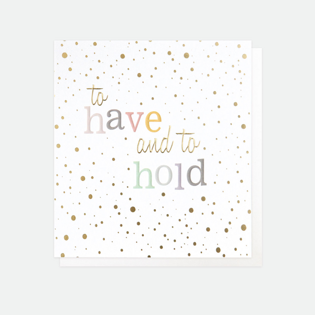 To Have and To Hold Card - Caroline Gardner