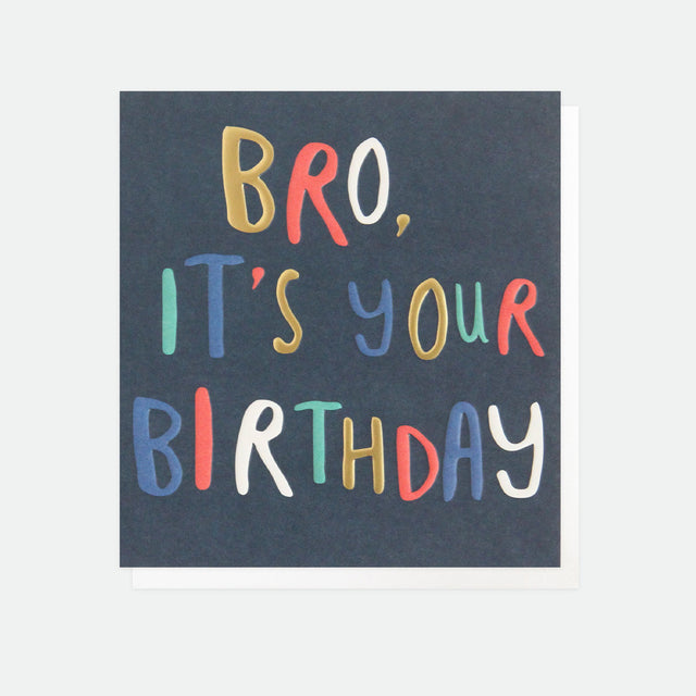 Bro, It's Your Birthday Card - Caroline Gardner - Brother Birthday Card - Happy Birthday Brother