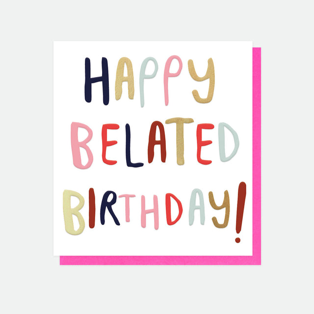 Happy Belated Birthday Card - Caroline Gardner