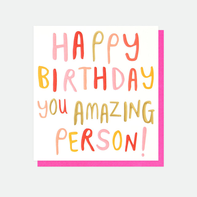 Happy Birthday You Amazing Person - Birthday Card - Caroline Gardner