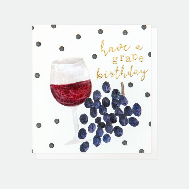 Have a Grape Birthday Card - Caroline Gardner
