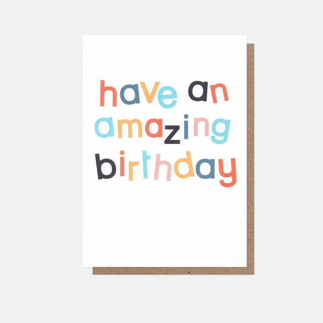 Have An Amazing Birthday Card - Caroline Gardner