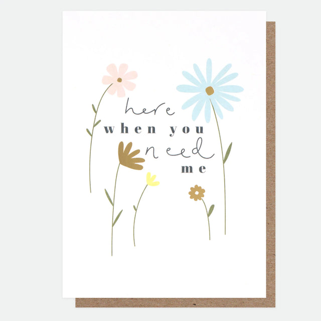 Here When You Need Me Card - Caroline Gardner