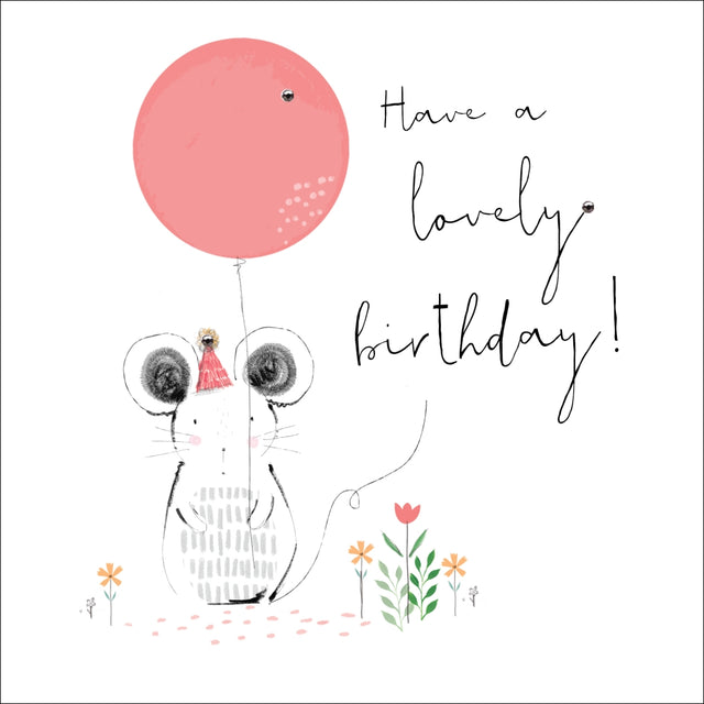 Mouse and Balloon Lovely Birthday! - Hedgerow Collection - Handcrafted Card Company