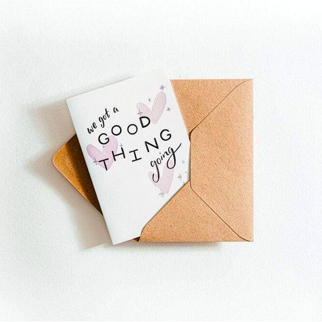We Got A Good Thing Going Card - Hunter Paper Co